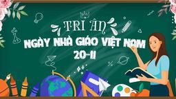 NHỮNG LỜI CHÚC TỪ HỌC TRÒ LUÔN LÀ MÓN QUÀ VÔ GIÁ ĐẾN THẦY CÔ NGÀY TRI ÂN 20/11