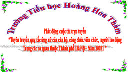 Trường Tiểu học Hoàng Hoa Thám phát động cuộc thi trực tuyến “ Tuyên truyền quy tắc ứng xử của cán bộ, công chức, viên chức, người lao động trong các cơ quan thuộc Thành phố Hà Nội – Năm 2021”