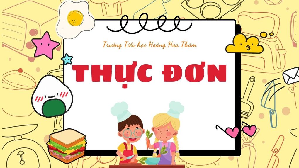Trường Tiểu học Hoàng Hoa Thám thông báo thực đơn bán trú Tuần 1 - Tháng 4/2023