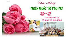 Hoạt động Chào mừng ngày Quốc tế Phụ nữ của các bạn học sinh Khối 5