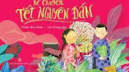 Mỗi tuần một câu chuyện đẹp - Một cuốn sách hay - Một tấm gương sáng: Cuốn sách "Kể chuyện Tết Nguyên Đán"