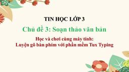 Bài giảng môn Tin học lớp 3 - Tuần 27