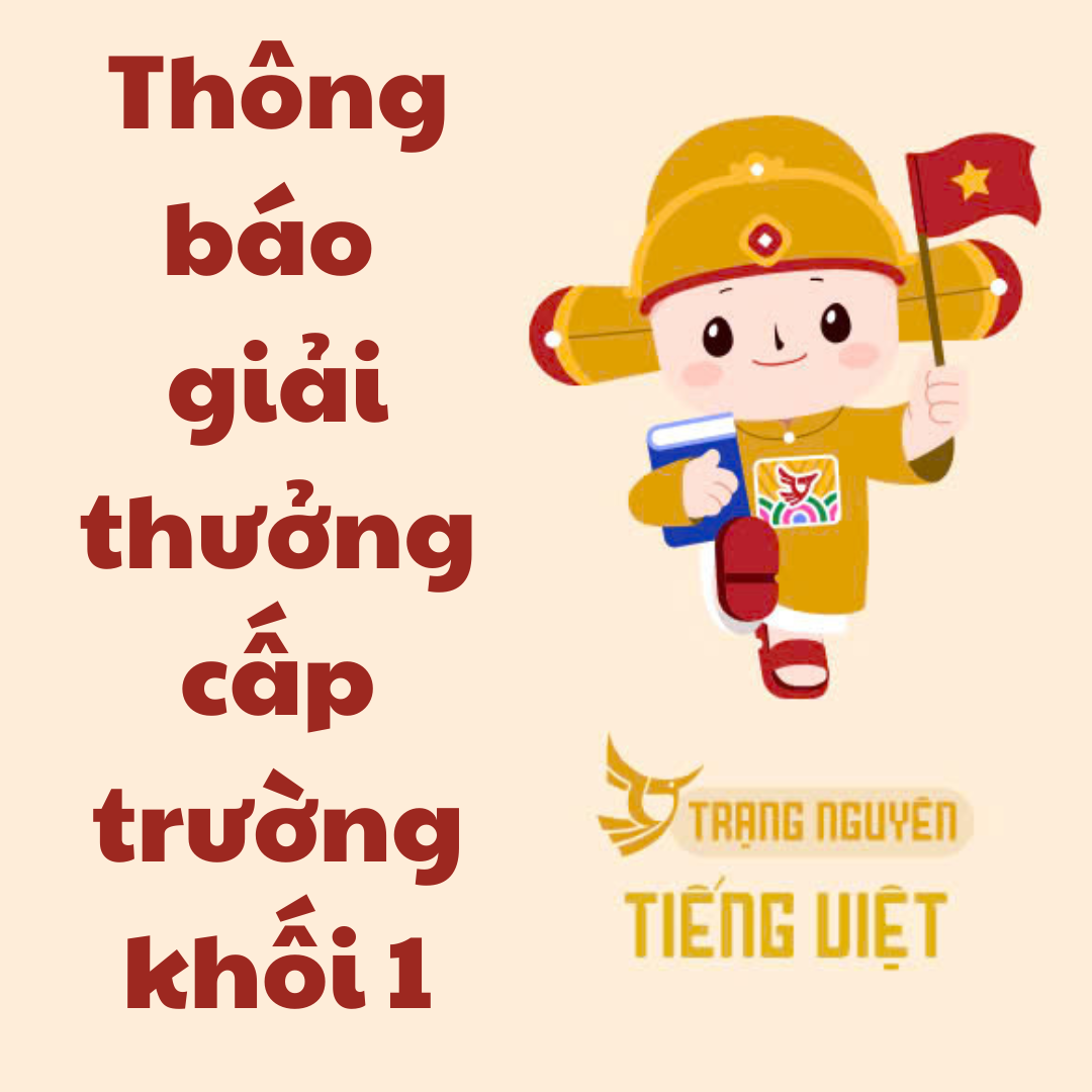 Thông báo Xếp giải cuộc thi Trạng Nguyên Tiếng Việt cấp trường - Khối 1