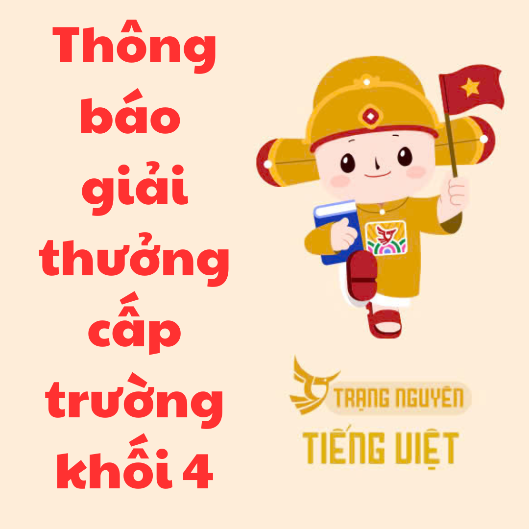 Thông báo Xếp giải cuộc thi Trạng Nguyên Tiếng Việt cấp trường - Khối 4