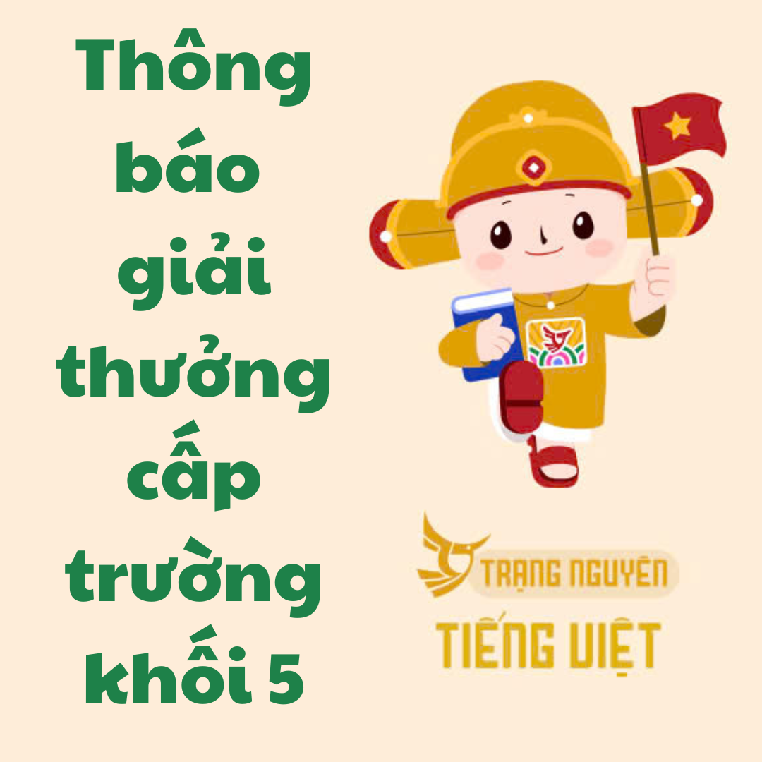 Thông báo Xếp giải cuộc thi Trạng Nguyên Tiếng Việt cấp trường - Khối 5