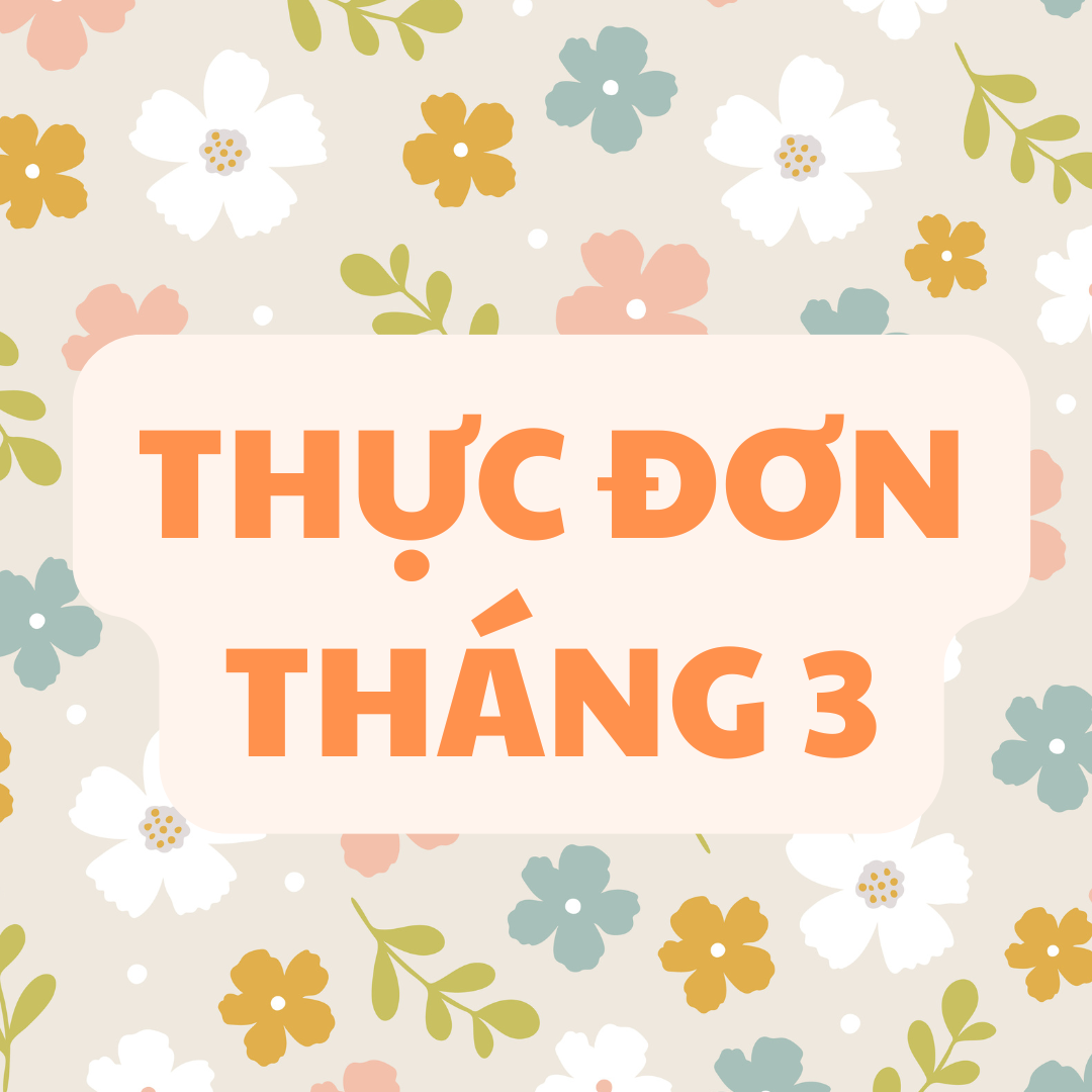 Trường Tiểu học Hoàng Hoa Thám thông báo thực đơn bán trú Tuần 4 - Tháng 3/2025