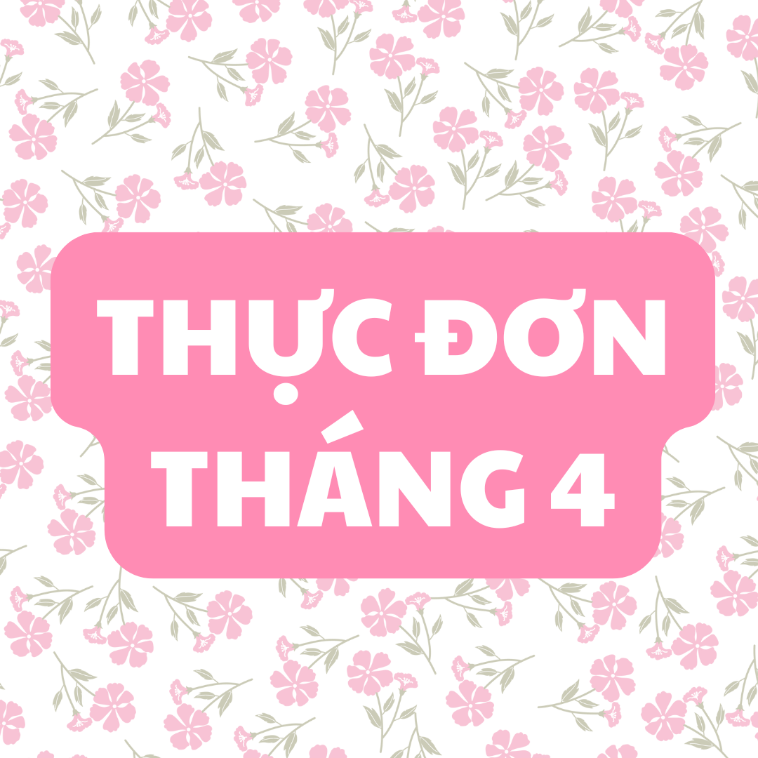 Trường Tiểu học Hoàng Hoa Thám thông báo thực đơn bán trú Tuần 4 - Tháng 4/2025