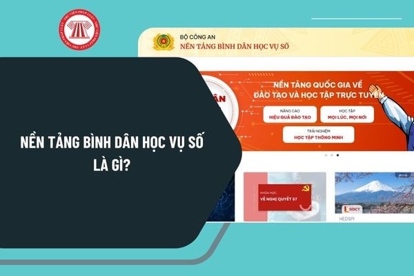 Nền tảng Bình dân học vụ số là gì?