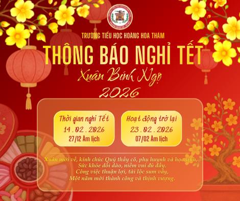 Trường Tiểu học Hoàng Hoa Thám thông báo Lịch nghỉ Tết Nguyên đán Bính Ngọ 2026